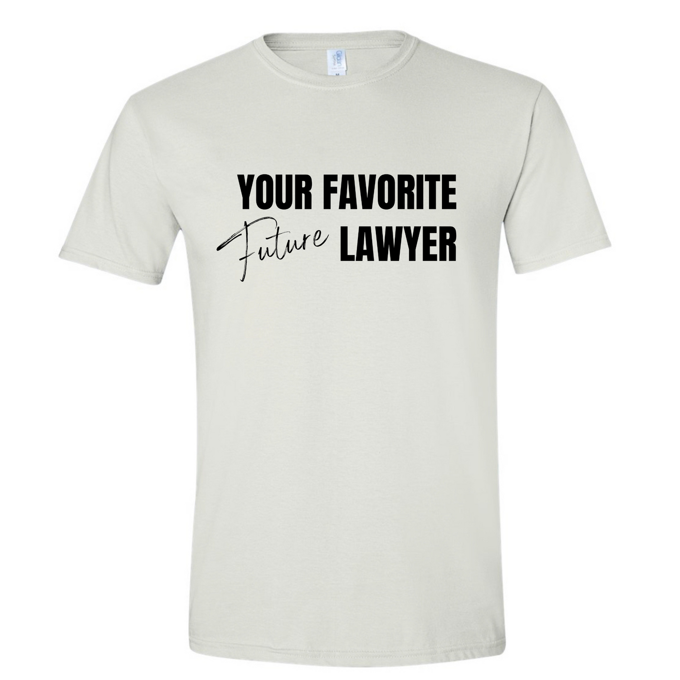 Your Favorite FUTURE Lawyer T-Shirt