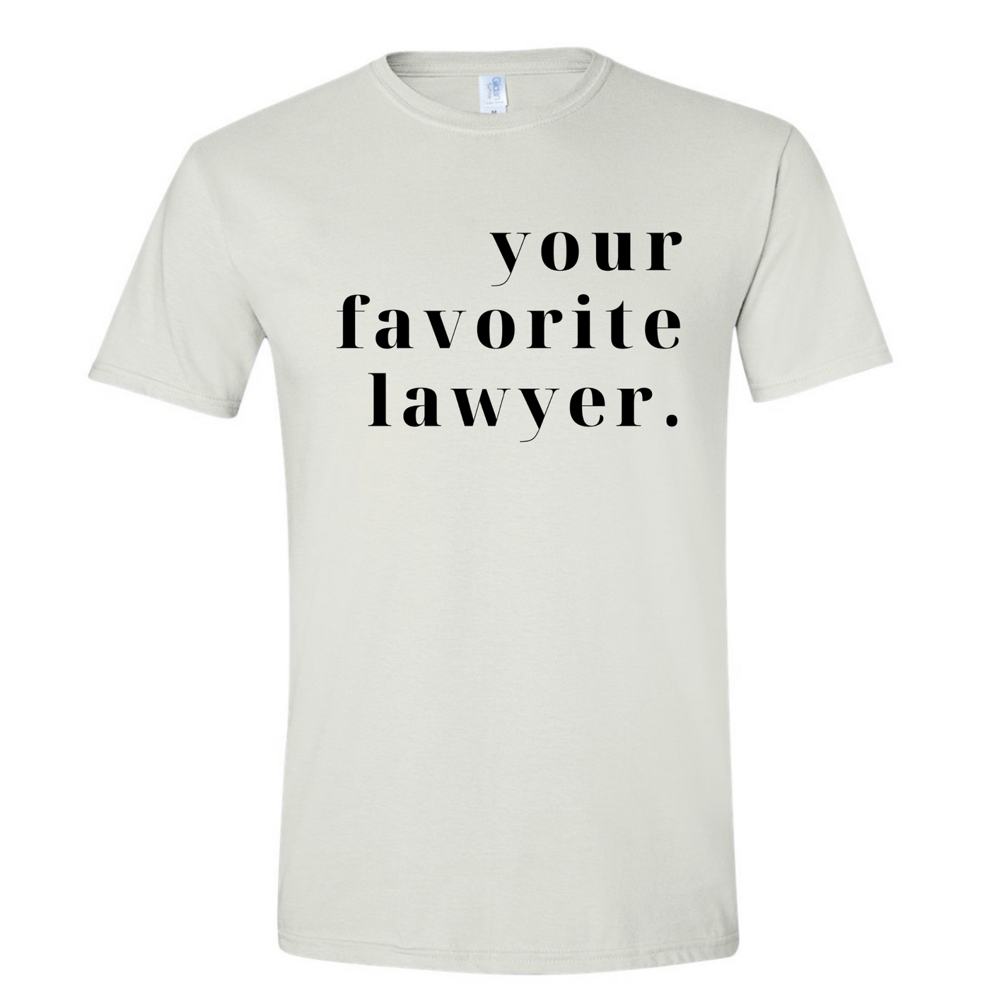 Your Favorite Lawyer T-Shirt